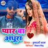 About Pyar Ba Adhura Song